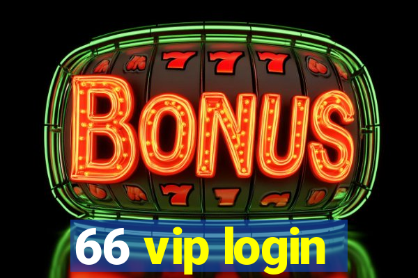 66 vip login